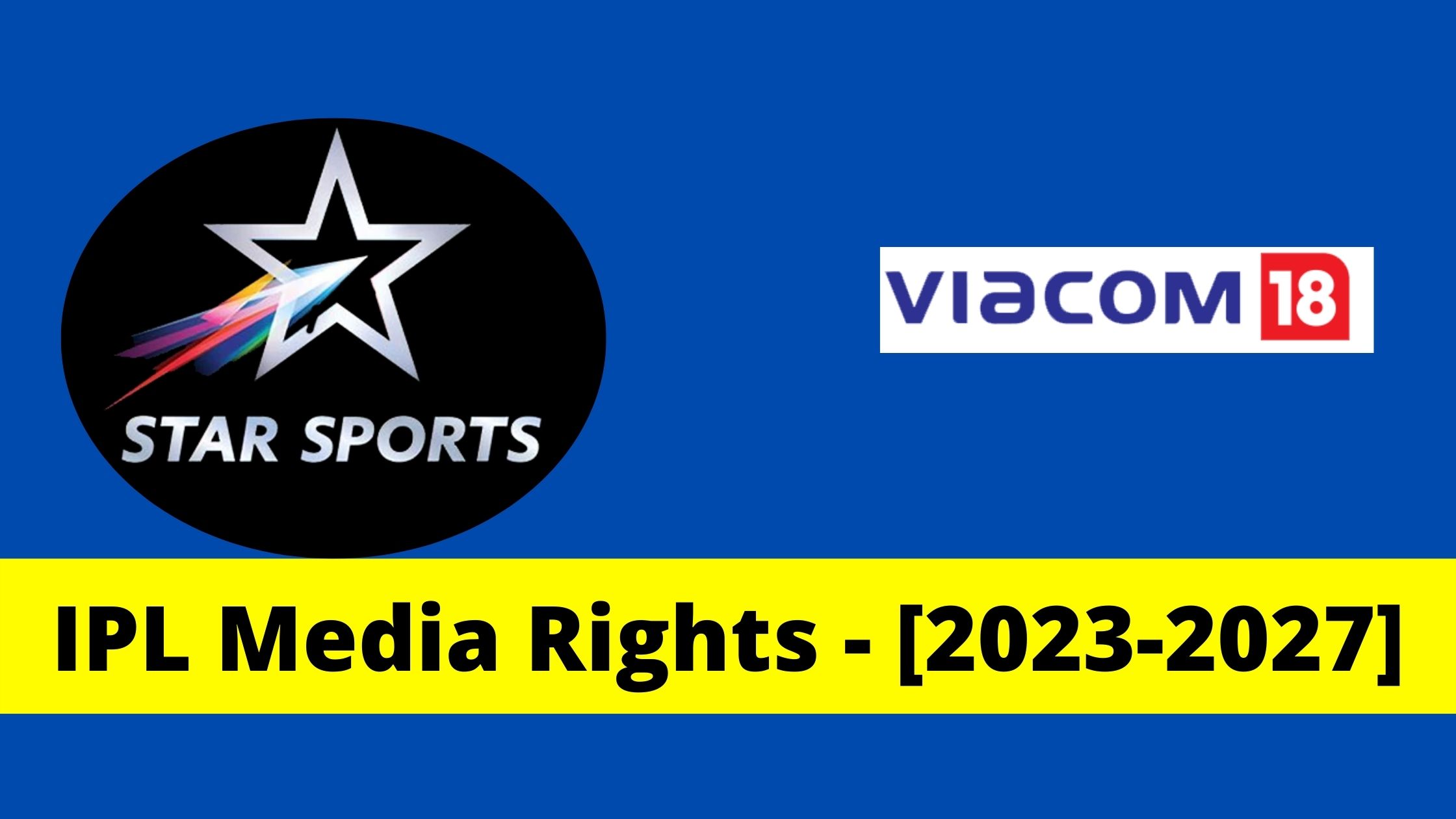Ipl Media rights, new ipl media rights 2023-2017,
